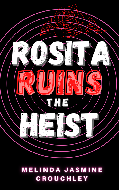 Book cover image for Rosita Ruins the Heist by Melinda Jasmine Crouchley